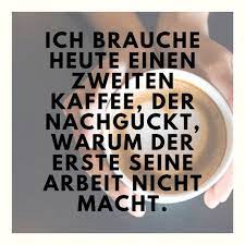 idee fur einen spruch wenn der kaffee nicht wirkt und man sich mude fuhlt kaffee spruche spruche kaffee