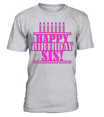 Happy Birthday Birthday T Shirt Design Ideas Happy Birthday Sisters T Shirt Sister Tshirt Tee Gift Holiday Art Design Designer Tshirtformen Tshirtforwomen Besttshirt Funnytshirt Age Name October November