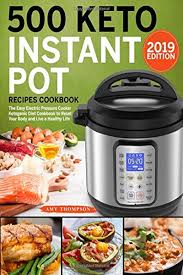 About the book the keto reset diet pdf free download. 500 Keto Instant Pot Recipes Cookbook The Easy Electric Pressure Cooker Ketogenic Diet Cookbook To Reset Your Body And Live A Healthy Life By Amy Thompson I Recipes Pressure Cooker
