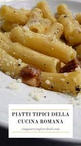 Cucina Romana 12 Piatti Tipici Da Provare Pasti Italiani Cibo Italiano Idee Alimentari
