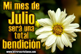 Señor te doy gracias por este nuevo mes y porque sé que con tu guía y tu compañía julio padre celestial, yo te amo con el amor puro de un hijo que ama a su padre y confío en tu palabra. Imagenes Con Frases Bonitas Para Recibir El Mes De Julio Imagenes Para Whatsapp