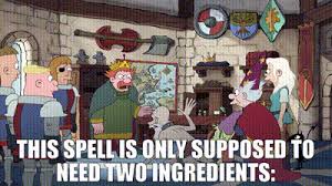To lay down tentatively as a hypothesis, assumption, or proposal suppose a fire broke out suppose you bring the salad. Yarn This Spell Is Only Supposed To Need Two Ingredients Disenchantment 2018 S01e09 To Thine Own Elf Be True Video Gifs By Quotes 093b63ff ç´