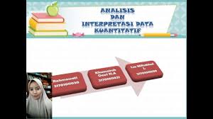 Tetapi, proses analisis data secara keseluruhan melibatkan usaha memaknai data yang berupa teks atau gambar. Analisis Dan Interpretasi Data Kuantitatif Youtube