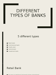 Retail banking is the major form of commercial banking that provides different services, mainly targeting retail customers rather than corporate clients. Types Of Banks