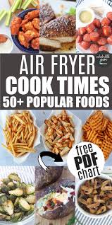 This chart should really help but as always, you should get to know your air fryer. Air Fryer Cook Times For The 50 Most Popular Foods Whole Lotta Yum