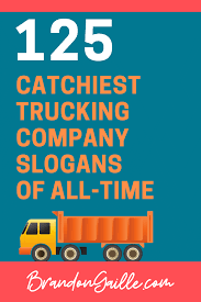 Then hustle no more because we have a compiled list of funny transport company name ideas that you can use to name your own trucking company. 125 Clever Catchy Trucking Company Slogans Brandongaille Com