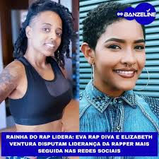 RAINHA DO RAP LIDERA:👉 EVA RAP DIVA E ELIZABETH VENTURA DISPUTAM LIDERANÇA  DA RAPPER MAIS SEGUIDA NAS REDES SOCIAIS Longe de ser comparada, Eva Rap  Diva tornou-se na Rapper angolana mais seguida