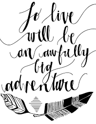 To Live Will Be An Awfully Big Adventure Peter Pan Pin On Baby