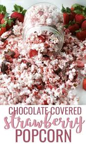 Chocolate Covered Strawberry Popcorn Recipe In 2020 Chocolate Covered Strawberries Strawberry Popcorn Chocolate Covered