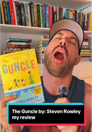 The Guncle by Steven Rowley: A Heartwarming Review