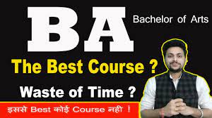 Ba or bachelor of arts, is an undergraduate degree course for a duration of 3 years. Information About Ba Best Course Bachelor Of Arts Benefits Jobs Career Opportunities Youtube