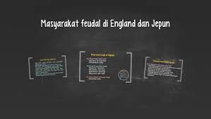 Di inggris, sentralisasi kontrol lebih terasa. Masyarakat Feudal Di England Dan Jepun By Nurul Dalila