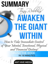 Is your network connection unstable or browser outdated? Read Tony Robbins Awaken The Giant Within How To Take Immediate Control Of Your Mental Emotional Physical And Financial Destiny Summary Online By Ant Hive Media Books