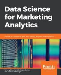 Data Science For Marketing Analytics Ebook By Tommy Blanchard Rakuten Kobo In 2020 Marketing Analytics Data Science Marketing Goals