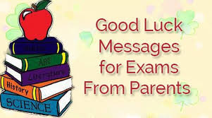 These examination prayer text messages will give you the perfect words for your exam success wishes, exam success messages and exam success prayers Good Luck Messages For Exams From Parents