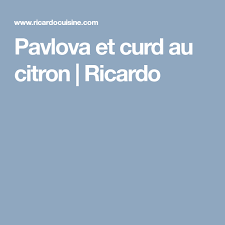 Pavlova Et Curd Au Citron Ricardo