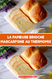 La Fameuse Brioche Mascarpone Au Thermomix Recette Brioche Facile Recettes De Cuisine Brioche Facile Et Rapide