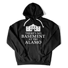 I have seen the movie honey i shrunk the kids im a moranis fan. There S No Basement At The Alamo T Shirts Hoodies I Love Apparel