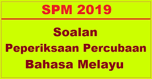 Soalan sebenar/ulangan bahasa melayu (bm) spm. Soalan Percubaan Bahasa Melayu Bm Spm 2019 Jawapan Selangor 1 Bumi Gemilang