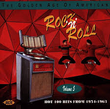 The Golden Age Of American Rock 'n' Roll, Volume 5: Hot 100 Hits From  1954-1963