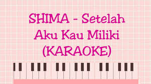 Bb cm meragut menggoda membenam binasa cinta cm fm bb aku di genggaman engkau lepaskan. Shima Setelah Aku Kau Miliki No Vokal Karaoke Full Youtube
