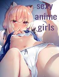 You need to check out the beach episode of 'bleach'. Sexy Anime Girls Hot Anime Magazine For Adults å¤§äººã®ãŸã‚ã®ãƒ›ãƒƒãƒˆã‚¢ãƒ‹ Paperback Left Bank Books