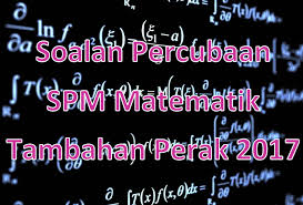 Sebarang aduan atau ingin kongsi soalan, sila email ke soalanpercubaanspmmalaysia@gmail.com atau ke group @huinijiayou selamat mengulangkaji & semoga cemerlang dalam spm 2020. Soalan Percubaan Spm Matematik Tambahan Perak 2017 Gurubesar My