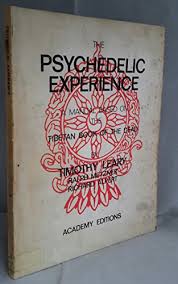 Timothy leary, ralph metzner, richard alpert, ram dass. 9780902620216 Psychedelic Experience A Manual Based On The Tibetan Book Of The Dead Abebooks Timothy Leary Ralph Metzner Richard Alpert 0902620215
