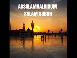 Assalamualaikum Salam Subuh Doa Awal Pagi Youtube Good Morning Youtube Best