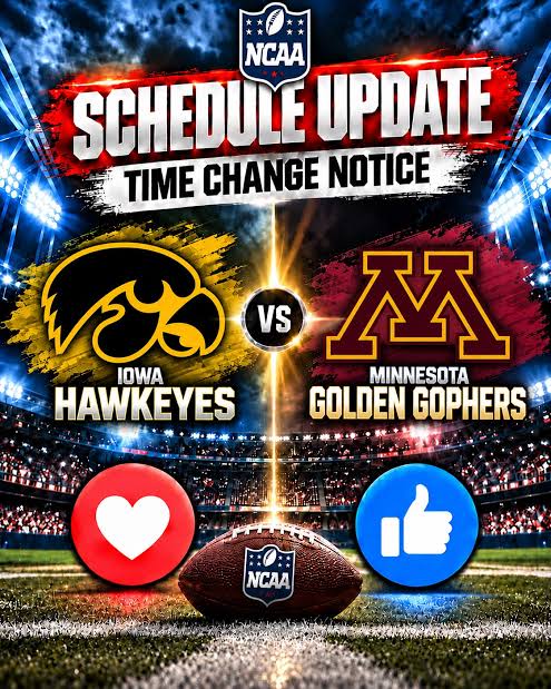 🚨 SCHEDULE UPDATE: IOWA HAWKEYES vs. MINNESOTA GOLDEN GOPHERS — GAME TIME  CHANGE NOTICE! 🏈🔥 👇👇👇 Full story below!