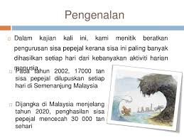 Memperketatkan kajian kesan pembangunan ke atas alam sekitar dan memperbanyakkan program pendidikan kitar semula. Kesan Pembuangan Sisa Domestik