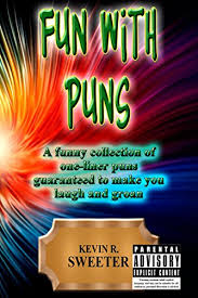 Certainly they made me laugh and i really. Fun With Puns Kindle Edition By Sweeter Kevin R Literature Fiction Kindle Ebooks Amazon Com
