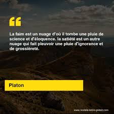 Au sommet des essences se trouve l'idée du bien, qui les dépasse en. La Faim Est Un Nuage D Ou Il Tombe Une Pluie De Science Et Platon
