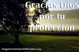 To view this presentation, you'll need to allow flash. Imagen Gracias Dios Por Tu Proteccion Imagenes Cristianas