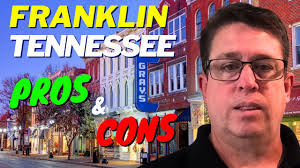Pros and Cons of Living in Franklin Tennessee in 2024