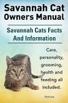 How To Care For A Savannah Cat - Cat Care Guides