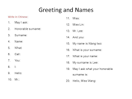 Note that depending on the chinese characters used these names can have many other meanings besides those listed here. Asking Names Formal Casual Objectives Ppt Video Online Download