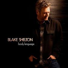 Now I Don T Lyrics Blake Shelton Body Language Genius Lyrics