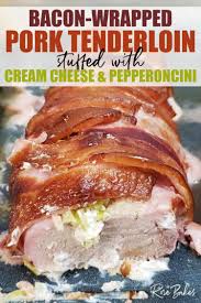 Pork tenderloin is one of my favorite things to cook, especially for a midweek meal. Bacon Wrapped Pork Loin Stuffed With Cream Cheese Pepperoncini Rose Bakes