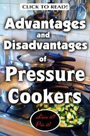 9 Key Advantages And Disadvantages Of Pressure Cooking Pressure Cooking Stovetop Pressure Cooker Cooking