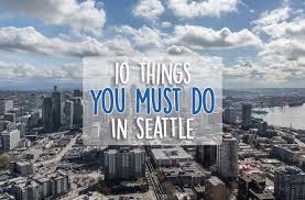 10 Things You Must Do In Seattle Flying The Nest Seattle Travel Visit Seattle Seattle Washington Winter