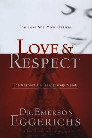 Love Respect The Love She Most Desires The Respect He Desperately Needs Dr Emerson Eggerichs 9781591451877 Christianbook Com
