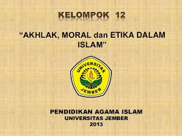 Penaakulan moral bermaksud proses seseorang individu mencapai keputusan tentang apa yang patut dilakukan dalam sesuatu dilema moral (rest 1976). Akhlak Moral Dan Etika Dalam Islam