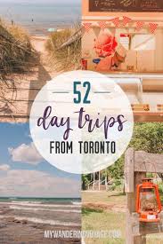 52 Incredible Day Trips From Toronto For Every Traveller Toronto Travel Ontario Travel Day Trips