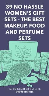 Our hampers are packed full of treats perfect for the foodie in your life. 39 No Hassle Women S Gift Sets The Best Makeup Food And Perfume Sets Dodo Burd