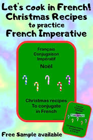 French Conjugation Imperative Christmas Cooking Free Christmas Recipes Easy Christmas Cooking Longest Recipe
