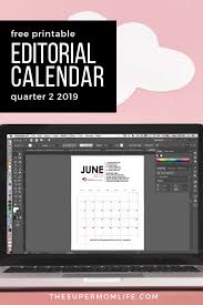 Free Printable Editorial Calendar For Bloggers Second Quarter 2019 The Super Mom Life Editorial Calendar Printable Blog Post Topics Editorial Calendar