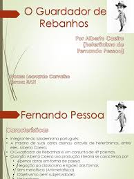 Edição centenária, ilustrada e comentada, d'«o guardador de rebanhos», de alberto caeiro (fernando pessoa). O Guardador De Rebanhos Leonardo Carvalho 3an Pps Poesia Realidade