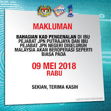 Jabatan pendaftaran negara (jpn) is a department under the purview of the ministry of home affairs. Jpn Malaysia On Twitter Operasi Kaunter Bahagian Kad Pengenalan Di Ibu Pejabat Jpn Putrajaya Dan Ibu Pejabat Jpn Negeri Di Seluruh Malaysia Akan Beroperasi Seperti Biasa Pada 9 Mei 2018 Https T Co Vnflihs6uj