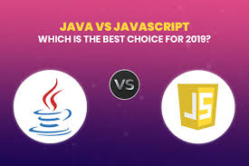 Java Vs Javascript Which Is The Best Choice For 2019